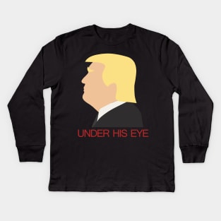 Donald Trump - Under his eye Kids Long Sleeve T-Shirt